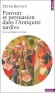 Pouvoir et persuasion dans l'Antiquite tardive - Vers un Empire chretien -  Peter Brown- Histoire, politique, religons, antiquité - Peter Brown
