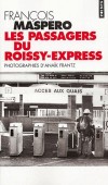 Les passagers du Roissy-Express -  Un jour de printemps, au temps des cerises, François et Anaïk partent de Roissy, tête de la ligne B du RER, pour une croisière au long cours. - François Maspero - Roman - Maspero Francois - Libristo