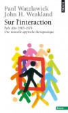 Sur l'Interaction - Palo Alto 1965-1974. Une approche thérapeutique -  Ce volume présente la somme collective des travaux de l'École de Palo Alto - Paul Watzlawick , John Weakland - Psychanalyse - Watzlawick/watzlawic - Libristo