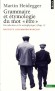 En guise de contribution à la grammaire et l'éthymologie du mot " être" - Edition bilingue français-allemand - Martin Heidegger - Langues, philosophie  - Martin Heidegger