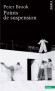 Points de suspension -  Brook parle des problèmes quotidiens du metteur en scène, des personnalités qu'il a rencontrées...- Peter Brook - Littérature, théâtre