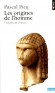 Les Origines de l'homme - L'odyssée de l'espèce  -  Cet ouvrage est abondamment illustré de cartes détaillées, crânes fossiles et autres pierres taillées - Pascal-G Picq  - Sciences, ethnologie, anthropologie - Pascal PICQ