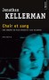 Chair et sang - Lauren Teague est au bord de la délinquance lorsque sa mère l'amène chez le célèbre psychologue Alex Delaware.- Par Jonathan Kellerman - Policier - Jonathan KELLERMAN