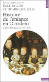 Histoire de l'enfance en Occident - Tome 1 -  De l'Antiquité au XVIIe siècle -  Egle Becchi , Dominique Julia , Franz Bierlaire , J-H Dekker - Histoire, famille, enfance, politique - Becchi (dir.)/julia - Libristo