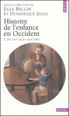 Histoire de l'enfance en Occident - Tome 2 -  Du XVIIIe siècle à nos jours -  Egle Becchi , Dominique Julia - Histoire, famille, enfance - Becchi (dir.)/julia - Libristo