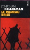 Le rameau brisé  - Dr Alex Delaware s'offre une agréable retraite anticipée  - Jonathan Kellerman - Roman, policier - KELLERMAN Jonathan - Libristo