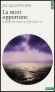 La Mort opportune - Les droits des vivants sur la fin de leur vie  -  Jacques P ohier  - Sciences humaines, psychologie - Jacques Pohier