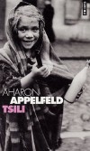 Tsili - En 1942, Tsili Kraus a douze ans. Elle est la " petite dernière " d'une famille nombreuse et vit dans un village d'Europe centrale. -  Aharon Appelfeld -  Roman, Europe Centrale - Appelfeld Aharon - Libristo