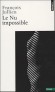 Le Nu impossible -  Par François Jullien - Arts, écrits sur l'art  - François JULLIEN