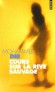 Cours sur la rive sauvage - Le jeune Iven Zohar est amoureux de Radia. - Mohammed Dib - Roman - Mohammed Dib