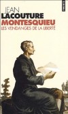 Montesquieu - Les vendanges de la liberté -  Montesquieu, ce gentilhomme d'Aquitaine, épistolier persan et familier des Grâces de Chantilly, fut aussi l'un des inventeurs de ce siècle - Jean Lacouture - Roman biographique, histoire - LACOUTURE Jean - Libristo