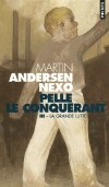 Pelle le Conquérant  - Tome 3 -  La Grande lutte  - Après son enfance et son apprentissage à la Ferme de pierre, Pelle a quitté l'île de Bornholm et parvient enfin à Copenhague. - Martin Andersen Nexo - Roman scandinave - Andersen Nexo martin - Libristo