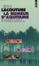 La rumeur d'Aquitaine - De Montaigne à Mauriac, De Théophile à Gaétan Picon  - Jean Lacouture s'abandonne au plaisir " des eaux, des arbres et des mots - Jean Lacouture - Littérature, roman historique - Jean LACOUTURE