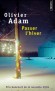 Passer l'hiver - les personnages de ce livre possèdent une force intérieure insoupçonnée. - Par Olivier Adam - Roman - Olivier Adam