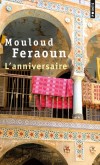 L'anniversaire - Premiers chapitres de ce roman inachevé, suivis ici d’études, de récits et de trois textes autobiographiques. - FERAOUN MOULOUD - Roman, histoires autobiographiques - Feraoun Mouloud - Libristo