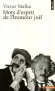 Mots d'esprit de l'humour juif -  La haute sagesse chinoise s'applique au niais satisfait de soi. C'est une option qu'écarte d'emblée la sagesse populaire juive. - Victor Malka -  Roman, humour - Victor Malka