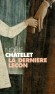 La dernière leçon - Noëlle Châtelet aborde ici le douloureux sujet de la fin de vie: la mort volontaire de sa propre mère -  Noëlle Châtelet - Récit, documents - Noëlle Chatelet