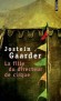  La fille du directeur de cirque   -  Portrait d'un personnage haut en couleurs et une superbe fable sur l'Ã©criture. - Jostein Gaarder  -  Roman - Jostein Gaarder