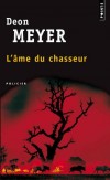  L'âme du chasseur  -   Deon Meyer  -  Policier - MEYER Deon - Libristo