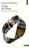 Nom de Dieu - Par-delà les trois monothéismes -  Daniel Sibony  - Religions - SIBONY Daniel - Libristo