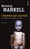 L'homme qui souriait - Le commissaire Wallander  va découvrir un réseau criminel derrière lequel se profile un homme singulier, élégant et sûr de lui. -  Par Henning Mankell - Policier - MANKELL Henning - Libristo