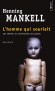 L'homme qui souriait - Le commissaire Wallander  va découvrir un réseau criminel derrière lequel se profile un homme singulier, élégant et sûr de lui. -  Par Henning Mankell - Policier - Henning MANKELL