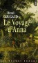 Le Voyage d'Anna -   Novembre 1620 : Prague la protestante est mise à sac  par les troupes catholiques. - Henri Gougaud  - Roman  historique - Henri Gougaud