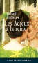 Les adieux à la reine - Le roman de Marie-Antoinette - 1810. Vienne est une ville ruinée et humiliée par La victoire de Napoléon. - Prix Fémina - Chantal Thomas - Roman historique - Chantal THOMAS