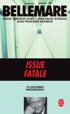 Issue Fatale - 74 histoires inexorables -  Pierre Bellemare - Policier - Bellemare Pierre, Cuny M. Thérèse, EPINOUX J.M., NAHMIAS Jean-François - Libristo