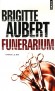 Funérarium -  A Cannes, Léonard exerce le singulier métier de thanatopracteur. - Brigitte Aubert - Thriller - Brigitte Aubert