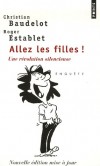 Allez les filles ! - - Une révolution silencieuse  - Christian Baudelot , Roger Establet  - Sciences humaines, sociologie - Baudelot/establet - Libristo