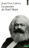 La pensée de Karl Marx -  Jean-Yves Calvez -  Philosophie, politique - Calvez Jean-yves - Libristo