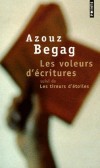 Les voleurs d'écritures - Suivi de :  Les tireurs d'étoiles -  Azouz, le " gone " du bidonville de Chaâba, a grandi d'un coup. - Azouz Begag  - Roman - Begag Azouz - Libristo