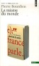 La Misère du monde  - Souffrance dont la vérité est dite, ici, par ceux qui la vivent. - Pierre Bourdieu - Social, ethnologie - Pierre BOURDIEU