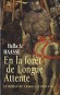 En la forêt de Longue Attente - Le roman de Charles d'Orléans -  Histoire de Charles d'Orléans, petit-fils de Charles V, neveu de Charles VI le Fou., fils de Louis d'Orléans - Hella-S Haasse - Roman historique  - Hella-s. Haasse