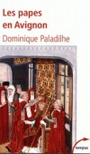 Les papes en Avignon -  Dominique Paladilhe  -  Religion, christianisme - PALADILHE Dominique - Libristo