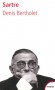 Sartre - (1905-1980) - Ecrivain de langue française, philosophe engagé dans le siècle, également dramaturge, romancier, nouvelliste et essayiste.- BERTHOLET DENIS - Biographie - Denis Bertholet