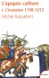 L'épopée cathare - Tome 1 -  L'invasion 1198-1212  - Michel Roquebert - Histoire - Michel ROQUEBERT