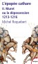 L'épopée Cathare - T2 - Muret ou la dépossession - 1213-1216 -  En 1213, la bataille de Muret consacre la victoire du Nord sur le Su d-Ouest - ROQUEBERT MICHEL  - Histoire, France, Espagne, Italie - Michel ROQUEBERT