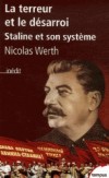 La terreur et le désarroi - Staline et son système  - Joseph Staline (1978-1953) - Révolutionnaire et homme d'État soviétique d'origine géorgienne. Dirigea l'URSS de la fin des années 1920 jusqu'à sa mort - Nicolas Werth - Biographie  - WERTH Nicolas - Libristo