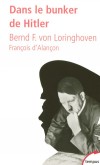 Dans le bunker de Hitler - Document, témoignage d'un acteur ayant vécu les neuf derniers mois du Reich auprès d'Hitler -  BernoTreytas von Lorighoven - François d'Alençon -  Histoire, mémoires, seconde guerre mondiale - Loringhoven B f von - Libristo
