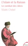  L'Islam et la Raison - Le combat des idées   -  Malek Chebel - Religion islamique - CHEBEL Malek - Libristo