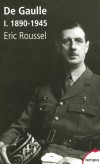 De gaulle  - T1  - 1890-1945 -  Charles de Gaulle (1890-1970) - général, écrivain et homme d'État français. Il est à la tête de la France de 1944 à 1946, puis de 1959 à 1969. - ROUSSEL ERIC  -  Histoire, biographie - ROUSSEL Eric - Libristo