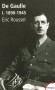 De gaulle  - T1  - 1890-1945 -  Charles de Gaulle (1890-1970) - général, écrivain et homme d'État français. Il est à la tête de la France de 1944 à 1946, puis de 1959 à 1969. - ROUSSEL ERIC  -  Histoire, biographie - Eric ROUSSEL