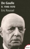 De gaulle  - T2  - 1946-1970 - Charles de Gaulle (1890-1970) - Général, écrivain et homme d'État français. Il est à la tête de la France de 1944 à 1946, puis de 1959 à 1969. - ROUSSEL ERIC - Histoire, biographie - ROUSSEL Eric - Libristo