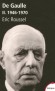 De gaulle  - T2  - 1946-1970 - Charles de Gaulle (1890-1970) - Général, écrivain et homme d'État français. Il est à la tête de la France de 1944 à 1946, puis de 1959 à 1969. - ROUSSEL ERIC - Histoire, biographie - Eric ROUSSEL