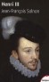 Henri III - Un désir de majesté -  1551-1589 - 3ème fils d'Henri II - Un portrait fouillé et nuancé du dernier des Valois, puisé aux meilleures sources d'archives - Jean-François Solnon -  Histoire, biographie, politique, souverain - Jean-François SOLNON