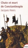 Chute et mort de Constantinople -  1204-1453  -    	  La ville de Constantinople, rempart de la Chrétienté en Orient, a, pendant plus de mille ans, résisté à tous les assauts.  - Jacques Heers -  Histoire, politique, Turquie, Europe, Asie - HEERS Jacques - Libristo