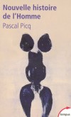 Nouvelle histoire de l'homme - Croisement entre l'histoire des mentalités, de la philosophie et de la génétique - Pascal Picq - Histoire, humanité - PICQ Pascal - Libristo