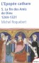 L'épopée cathare - Tome 5, La fin des Amis de Dieu 1244-1321 - Michel Roquebert - Histoire, religions; Christianisme - Michel ROQUEBERT